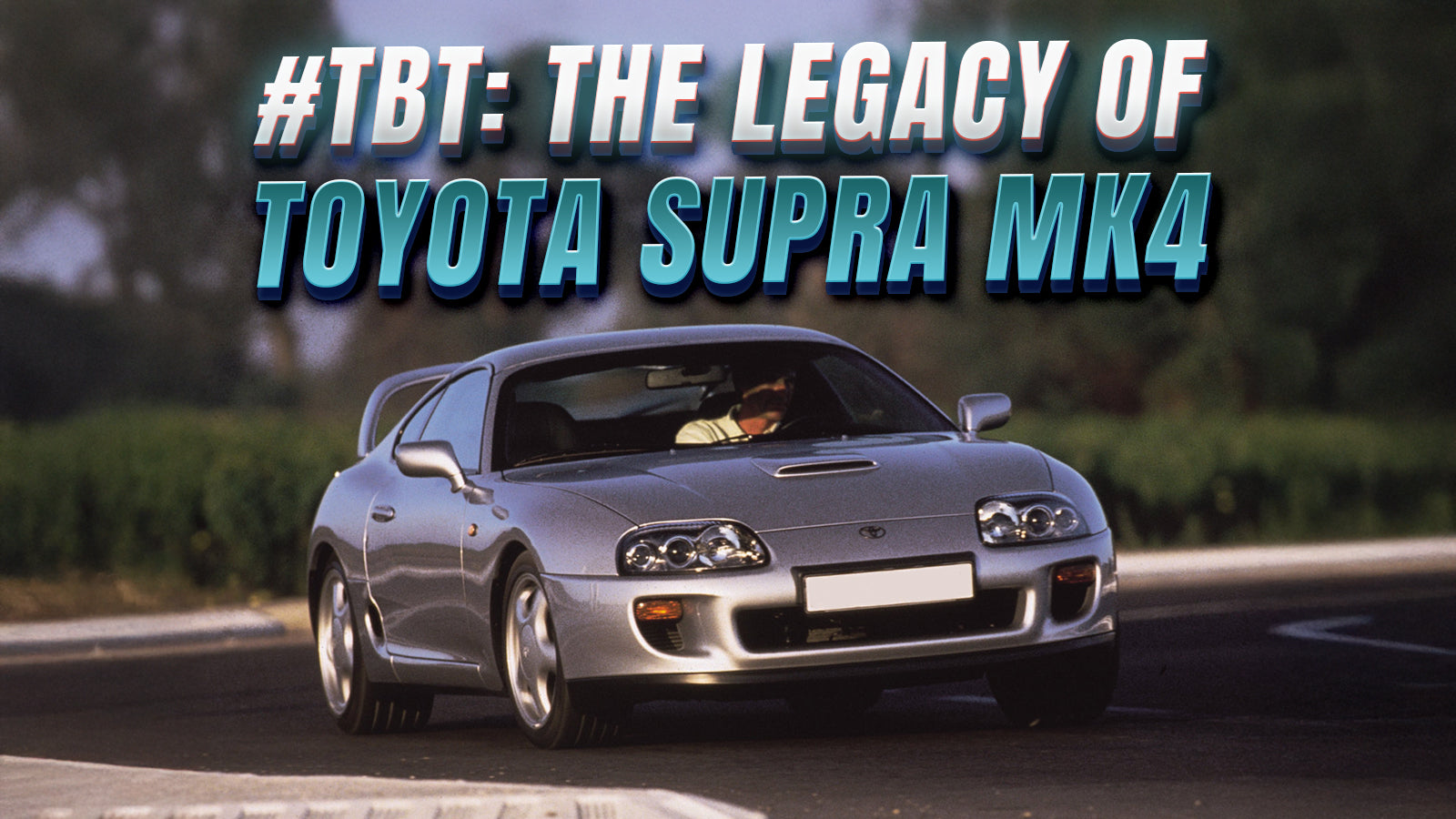 Throwback Thursday: The Legacy of the Toyota Supra MK4